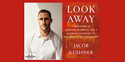 Primaire afbeelding van Jacob Kushner, author of LOOK AWAY - an in-person Boswell event