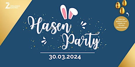 Hasenparty -Zollhaus Osterparty!