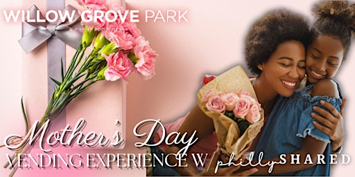 Imagem principal de PS Mother's Day Vendor Experience @ Willow Grove Mall