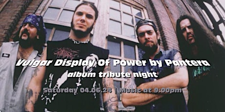 Vulgar Display Of Power by Pantera album tribute night