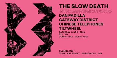 The Slow Death,Dan Padilla,Gateway District,Chinese Telephones,Tiltwheel