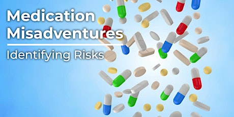 Lunch & Learn:  Medication Misadventures