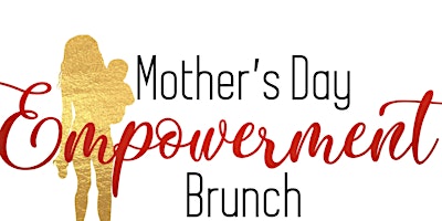 Primaire afbeelding van 5th Annual Mother’s Day Empowerment Brunch