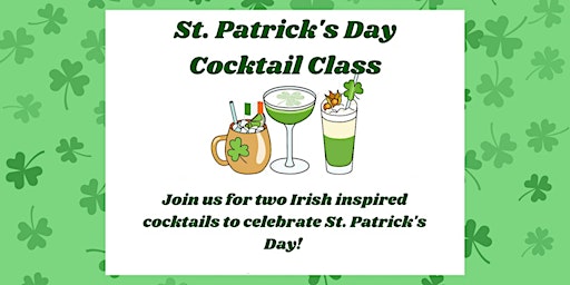 St. Patrick's Day Cocktail Class - 9pm primary image