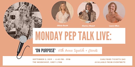 Monday Pep Talk Live: On Purpose, with Anna Squelch + friends primary image