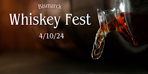 Bismarck Whiskey Fest 2024 primary image