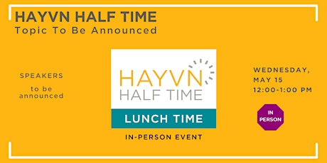 HAYVN Halftime:  Topic To Be Announced primary image