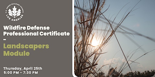 Imagen principal de USGBC-LA Wildfire Defense Professional Certificate: Landscapers Module