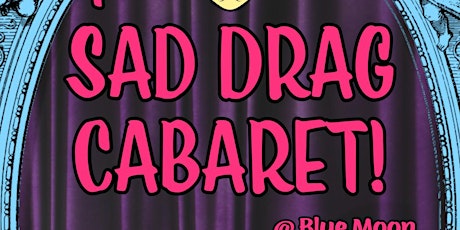 The Sad Drag Cabaret