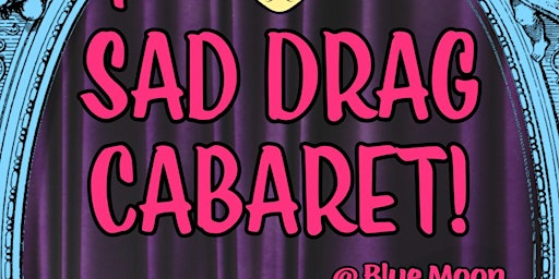 Image principale de The Sad Drag Cabaret