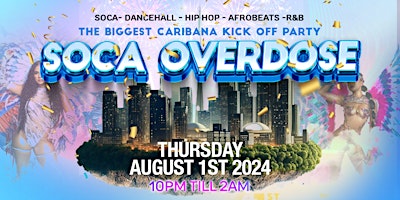 Imagem principal de SOCA OVERDOSE | CARIBANA NIGHTCLUB EVENT | Thursday, August 1st @ 10PM-2AM