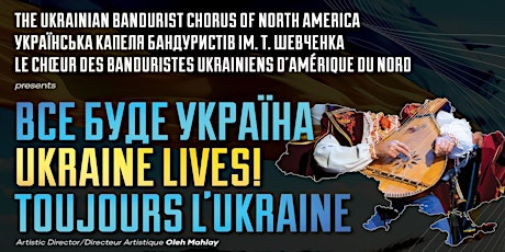 Все буде Україна! -- Toujours L'Ukraine! -- Ukraine Lives!