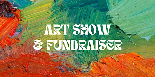 Art Show Auction & Fundraiser primary image