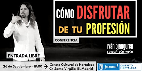 Imagen principal de Conferencia:"Cómo DISFRUTAR tu PROFESIÓN"(Madrid 26.09.2019)