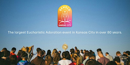 Imagem principal do evento Behold KC Eucharistic Celebration