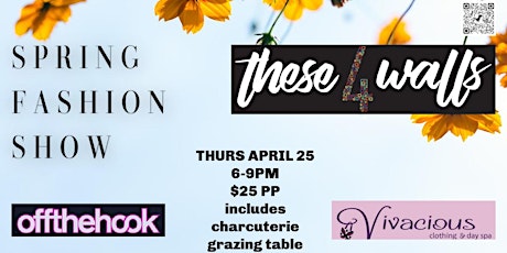 SPRING Fashion Show at these4walls