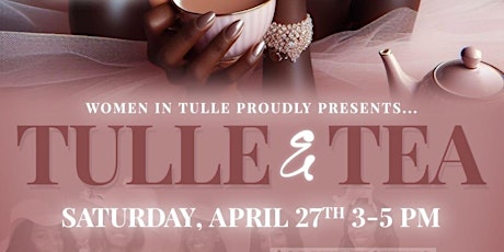 Tulle & Tea The Ultimate Bougie Experience