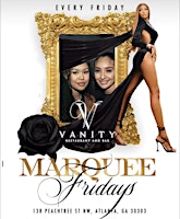 Immagine principale di Marquee Fridays at Vanity Restaurant & Lounge: FREE ENTRY & BDAY SECTIONS 