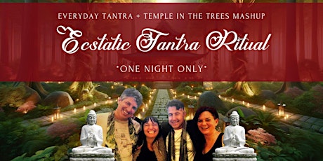 EverydayTantra and Temple in the Trees Present An Ecstatic Tantric Ritual primary image