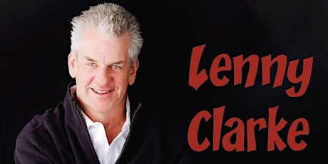 Lenny Clarke Live! August 1st-2nd primary image