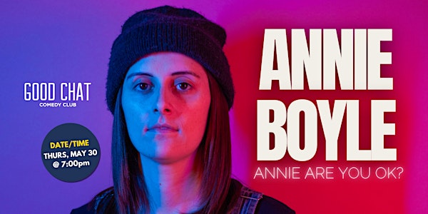 Annie Boyle | Annie Are You OK?
