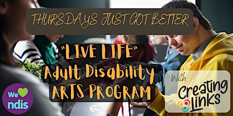 Live Life Thursdays Adult Disability ARTS Program