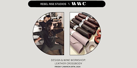 Design & Wine:  Leather Crossbody Workshop
