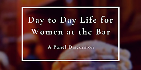Day to Day Life for Women at the Bar