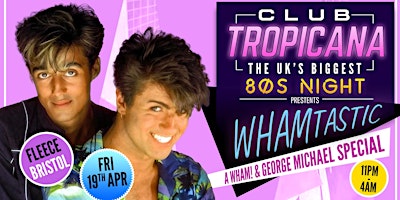 Imagem principal de Club Tropicana 80s Night Wham! Special