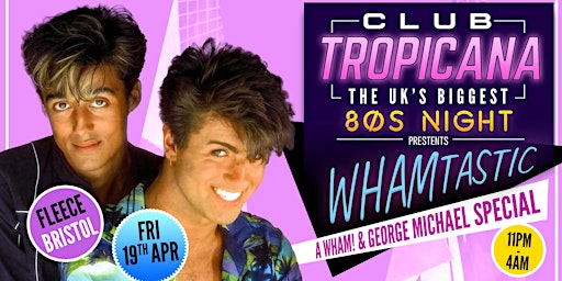 Immagine principale di Club Tropicana 80s Night Wham! Special 