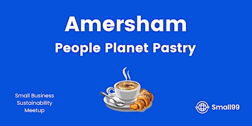 Imagem principal do evento Amersham - People, Planet, Pastry