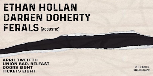 Imagem principal do evento Old Crows Presents: Ethan Hollan / Darren Doherty / Ferals (acoustic)