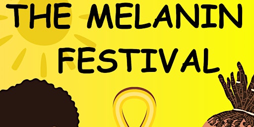 Imagem principal do evento MELANIN FESTIVAL !