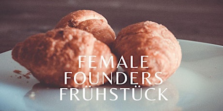 Hauptbild für SALON F // Female Founders Frühstück im März