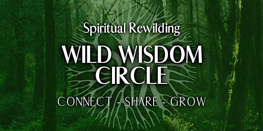 Imagem principal do evento Wild Wisdom Circles - Spiritual Rewilding
