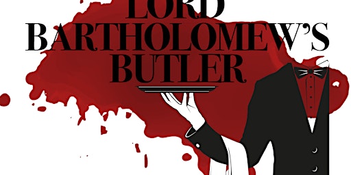 Imagem principal do evento Lord Bartholomew’s Butler - Murder Mystery Dinner Event - Banbury Oxford