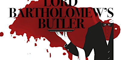 Hauptbild für Lord Bartholomew’s Butler - Murder Mystery Dinner Event -   The Slepe Hall