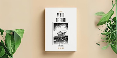 Hauptbild für Lançamento do romance “Vento de fogo”, de Luís Dill