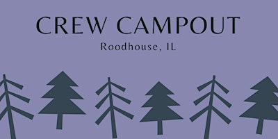 Primaire afbeelding van Crew Campout - Roodhouse, IL