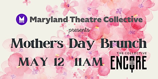 Hauptbild für Mother's Day Brunch with the Maryland Theater Collective