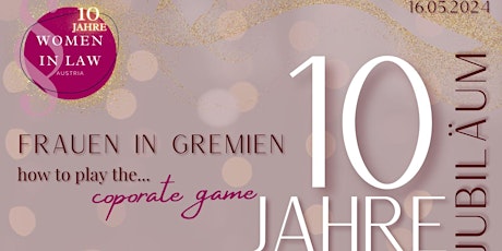 Hauptbild für 10 Jahre Women in Law - How to play the Coporate Game