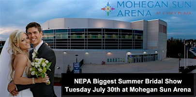 Northeast PA Biggest Bridal Show at Mohegan Sun Arena Wilkes-Barre