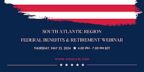 Federal Benefits & Retirement Webinar - South Atlantic Region
