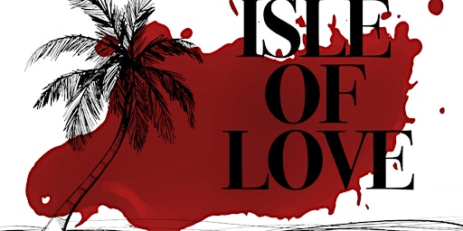 Hauptbild für The Isle of Love - Murder Mystery Dinner Event - Stratford Milton-Keynes