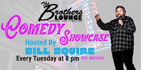 The Brothers Lounge Comedy Showcase Hosted By Bill Squire