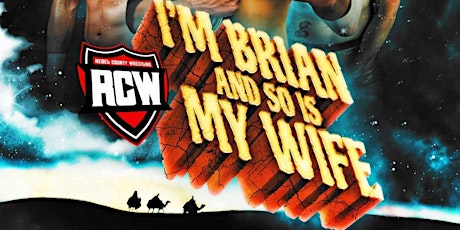 Hauptbild für RCW Presents - Im Brian And So Is My Wife