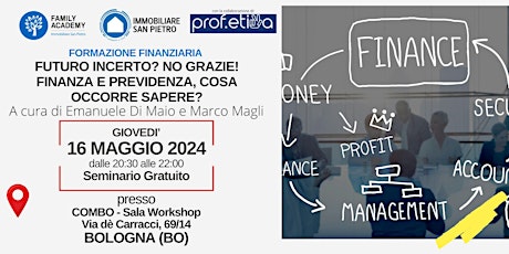 Immagine principale di FUTURO INCERTO? NO GRAZIE - Finanza e previdenza, cosa occorre sapere? 