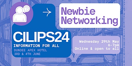 Newbie Networking for CILIPS24