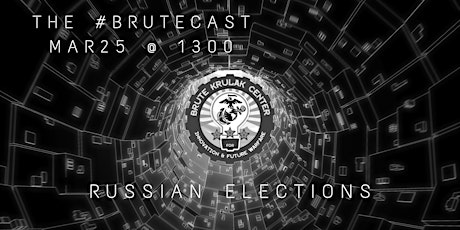 #BruteCast - Russian Elections with Dr. Victoria Clement