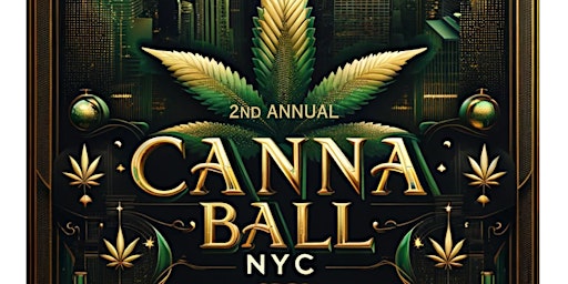 Primaire afbeelding van 2nd Annual Canna Ball NYC: A Celebration of Excellence in Cannabis